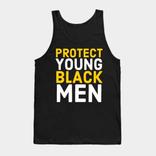 Protect Young Black Men, Black Lives Matter, Stop Killing Us, End Police Brutality Tank Top